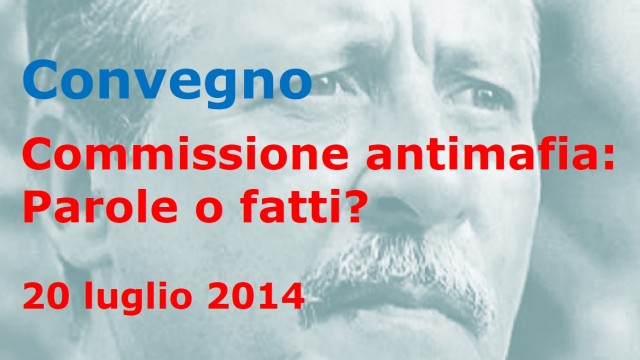 Convegno “Commissione Antimafia parole o fatti?”