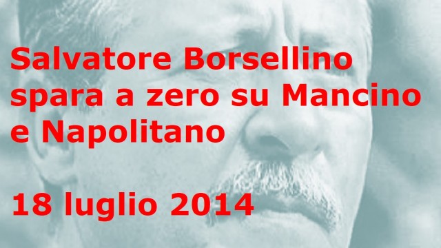 Salvatore Borsellino spara a zero su Mancino e Napolitano