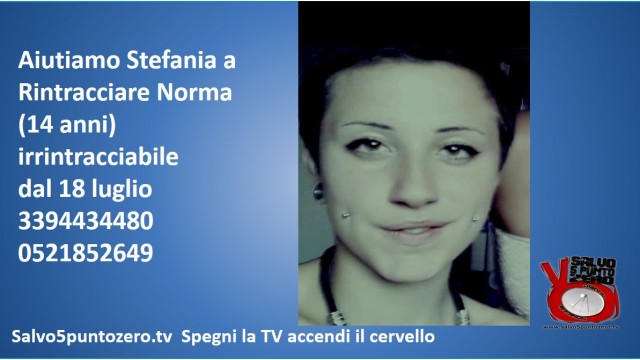 APPELLO URGENTE. Aiutiamo Stefania a ritrovare Norma!