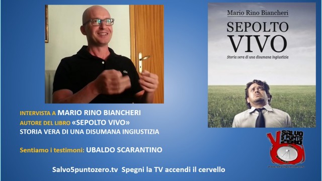 Sepolto vivo! Storia vera di una disumana ingiustizia. I testimoni: Ubaldo Scarantino