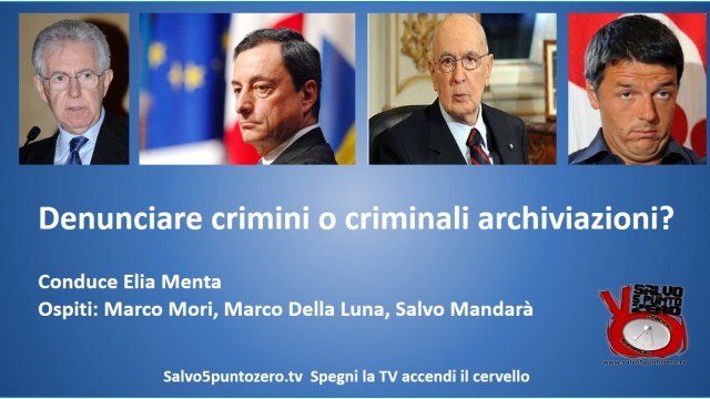 Denunciare crimini o criminali archiviazioni? 17/09/2014