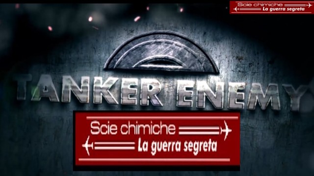 Documentario: Scie chimiche La guerra Segreta. Cortesemente concesso da Tanker Enemy