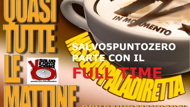 Miscappaladiretta 01/09/2014. Salvo5puntozero parte con il FULL TIME!