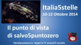 2014/10/12. Italia5Stelle 10-12 Ottobre 2014. Il punto di vista di Salvo5puntozero.tv. Domenica Pomeriggio