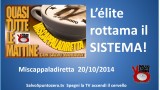 Miscappaladiretta 20/10/2014. L’élite rottama il sistema. Stasera (ore 19.00) La Trinità dell’inganno!