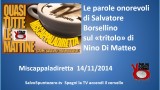 Miscappaladiretta 14/11/2014. Le parole onorevoli di Salvatore Borsellino sul ‘tritolo’ di Di Matteo!