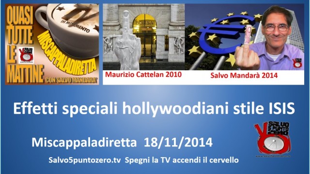 Miscappaladiretta 18/11/2014. Effetti speciali hollywoodiani stile ISIS