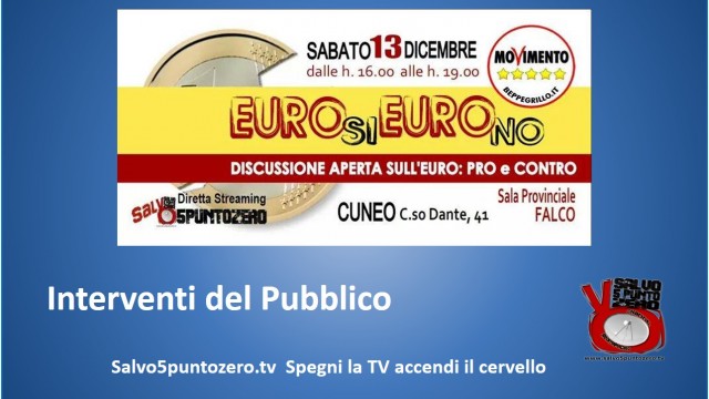 Cuneo, Euro Si Euro No. 13/12/2014. Interventi del Pubblico