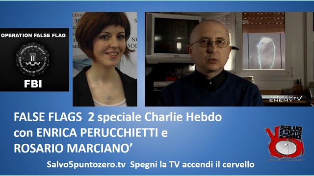 False Flag speciale CharlieHebdo con Enrica Perucchietti e Rosario Marcianò. 14/01/2015.  1/2