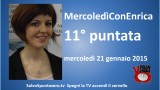 MercoledìConEnrica di Enrica Perucchietti. 11° Puntata. 21/01/2015