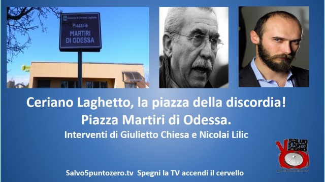 Ceriano Laghetto. La piazza della discordia! Piazza martiri di Odessa. Interventi di Giulietto Chiesa e Nicolai Lilin. 06/02/2015