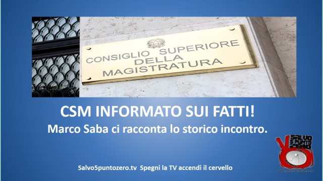 CSM informato sui fatti. Marco Saba ci racconta l’incontro per parlare della truffa delle banche! 26/03/2015