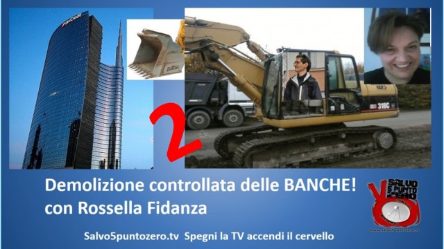 Demolizione controllata delle banche…seconda mazzata! Con Rossella Fidanza. 22/04/2015