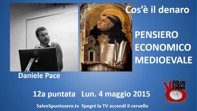 Cos’è il denaro di Daniele Pace. 12a Puntata. Il pensiero economico medioevale