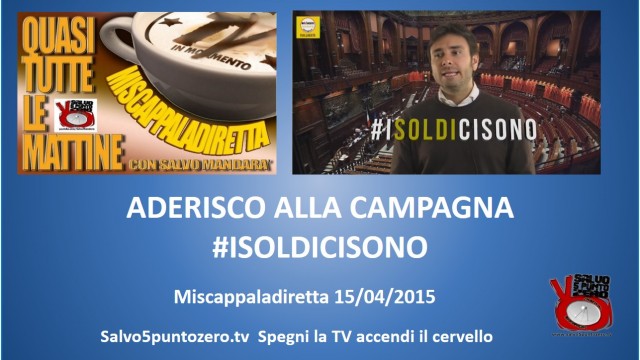 Miscappaladiretta 15/04/2015 Parte 2a. Aderisco alla campagna #ISOLDICISONO di Alessandro Di Battista.