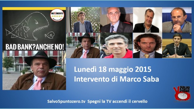 Bad Bank? Anche no! Convegno presso la Camera dei Deputati. Intervento di Marco Saba. 18/05/2015