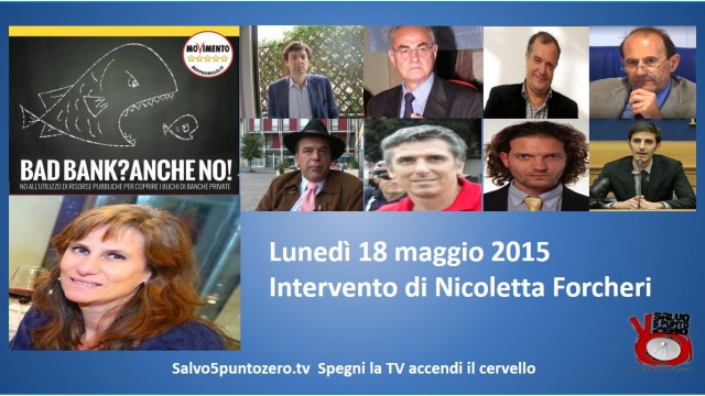 Bad Bank? Anche no! Convegno presso la Camera dei Deputati. Intervento di Nicoletta Marina Forcheri. 18/05/2015