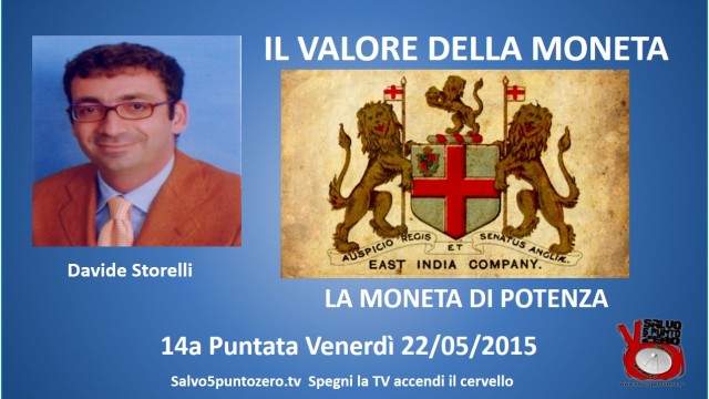 Il valore della moneta di Davide Storelli. 14a Puntata. La moneta di potenza. 22/05/2015