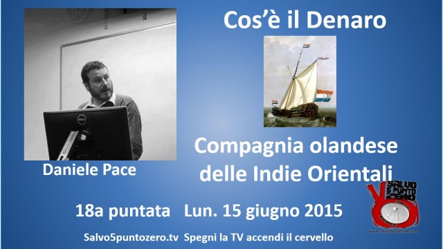 Cos’è il denaro di Daniele Pace. 18a Puntata. Compagna olandese delle Indie orientali.