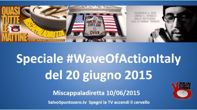 Miscappaladiretta 10/06/2015. Speciale #WaveOfActionItaly con Mason Massy James