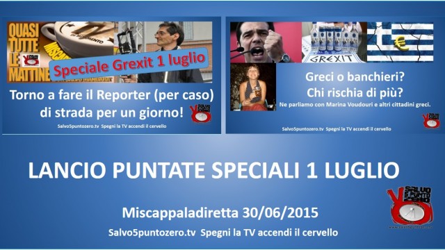 Miscappaladiretta 30/06/2015. Pillola 2. Lancio puntate speciali del 1. luglio!