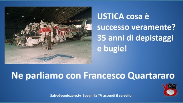 Ustica, cosa è successo veramente? 35 anni di depistaggi e bugie! Una verità INACCETTABILE. Ne parliamo con Francesco Quartararo. 15/07/2015