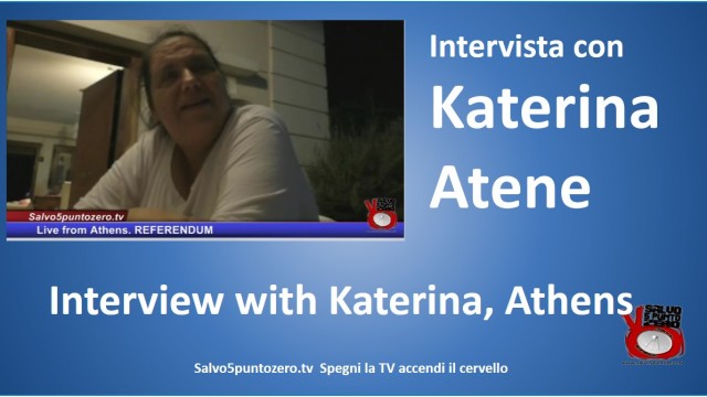 Intervista con Katerina, insegnante, sulla crisi greca. Interview with Katerina, a teacher, about the crisis in Greece. 05/07/2015