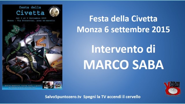 Festa della Civetta. Monza 06/09/2015. Agorà su crimine bancario. Intervento di Marco Saba