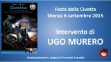 Festa della Civetta. Monza 06/09/2015. Agorà su crimine bancario. Intervento di Ugo Murero