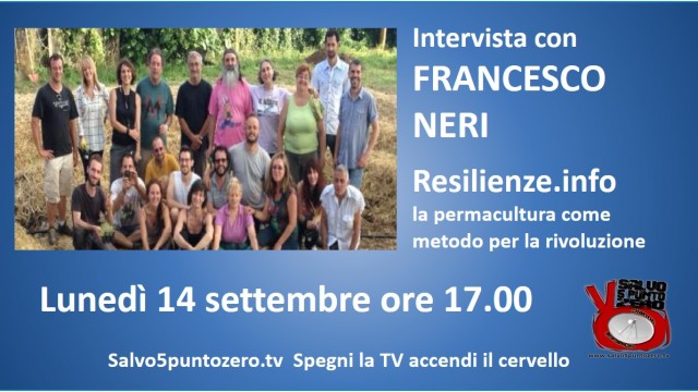 Intervista con Francesco Neri di Resilienze.info. 14/09/2015