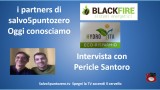 I partners di salvo5puntozero. Oggi conosciamo Hydrovita e Blackfire. Intervista con Pericle Santoro. 26/10/2015