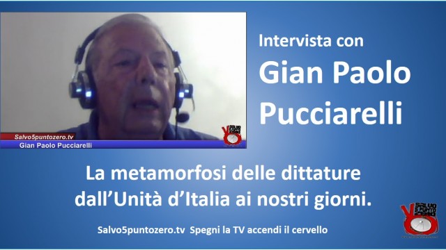 La metamorfosi delle dittature, dall’Unità d’Italia ai nostri giorni. Intervista con Gian Paolo Pucciarelli. Lunedì 12 ottobre 2015 ore 11.00