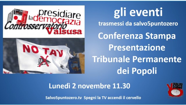 Gli eventi trasmessi da Salvo5puntozero. Torino – Conferenza Stampa – Presentazione Tribunale Permanente dei Popoli. Lunedì 2 novembre 2015 ore 11.30