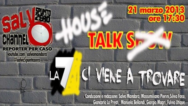 House Talk La7(Mia Ceran, ‘in onda’) ci viene a trovare. 21/03/2013