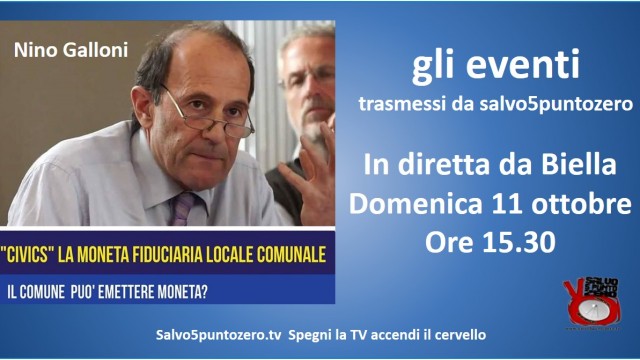 Gli eventi trasmessi da Salvo5puntozero. Civics: il comune può emettere moneta? Conferenza con il Prof. Nino Galloni. 11/10/2015