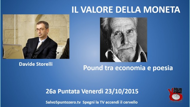 Il valore della moneta di Davide Storelli. 26a Puntata. Pound tra economia e poesia. 23/10/2015