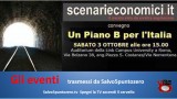 Gli eventi trasmessi da Salvo5puntozero: scenari economici “Un piano B per l’Italia”. Parte 2/3. Dibattito con i politici. 03/10/2015