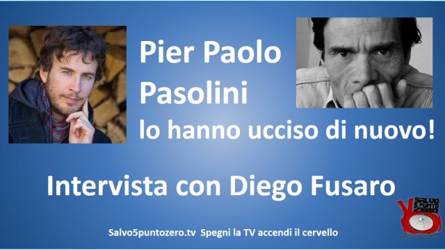 Pier Paolo Pasolini: lo hanno ucciso di nuovo! Intervista con Diego Fusaro. 02/11/2015