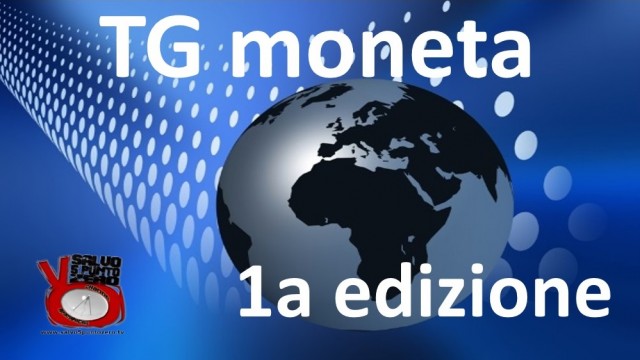 Tg moneta. 1a Edizione 11/11/2015