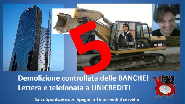 Demolizione controllata delle banche! Lettera e telefonata con Unicredit. 05/11/2015