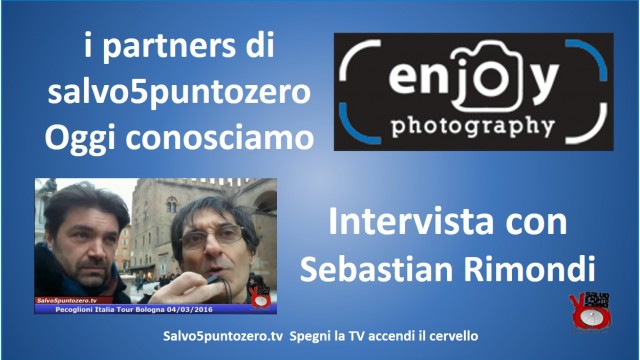 I partners di salvo5puntozero. Oggi conosciamo Enjoy Photography. Intervista con Sebastian Rimondi. 11/03/2016
