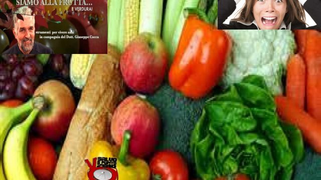 Gestione mentale nell’alimentazione. Siamo alla frutta…e verdura. Con il Dottor Giuseppe Cocca. 36a Puntata. 25/07/2017.