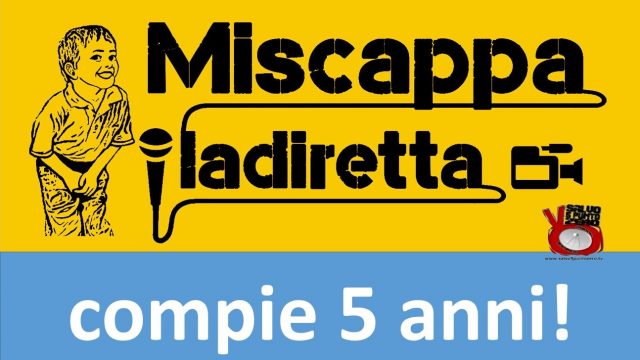 07/11/2012 – 07/11/2017. Miscappaladiretta compie 5 anni! 08/11/2017.