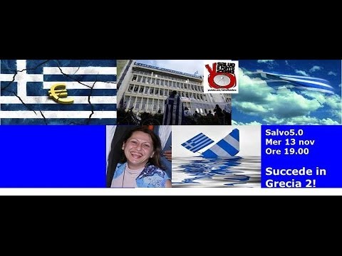 Salvo5.0. SUCCEDE IN GRECIA…(2). 13/11/2013