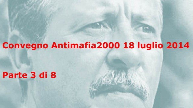 Convegno Antimafia2000 Parte 3: Giorgio Bongiovanni