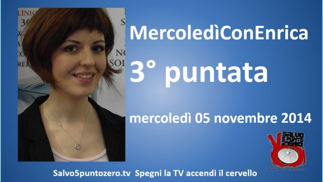 MercoledìConEnrica di Enrica Perucchietti. 3° Puntata. 05/11/2014