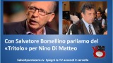 Con Salvatore Borsellino parliamo del ‘tritolo’ per Nino Di Matteo. 14/11/2014