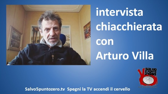 Intervista chiacchierata con Arturo Villa – Marco Sesanta. 03/12/2014.