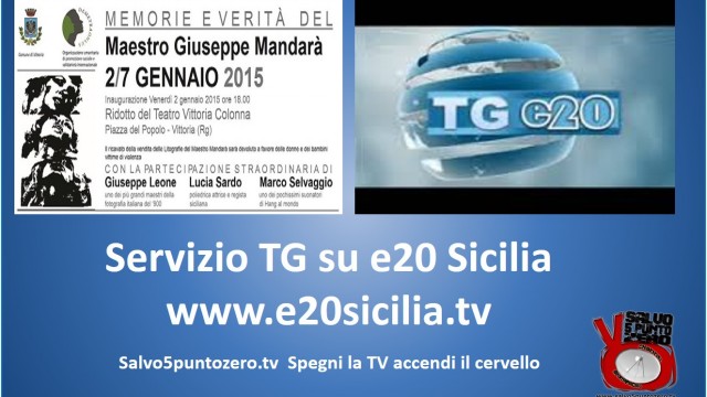 Servizio TG e20 Sicilia sulla mostra “Memorie e Verità” di Giuseppe Mandarà. 06/01/2015