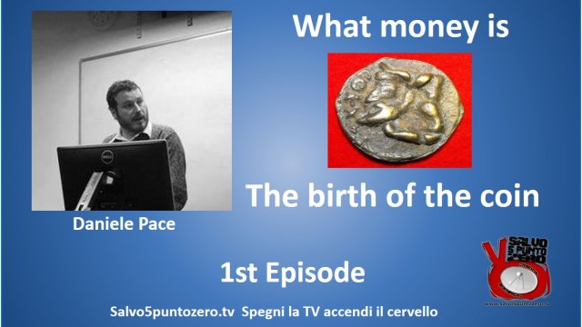 What money is by Daniele Pace. 1st Episode. The birth of the coin
